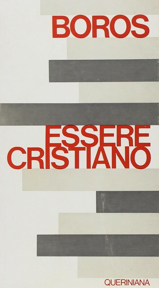 Essere cristiani oggi. Gli atteggiamenti fondamentali del cristiano - Ladislaus Boros - copertina