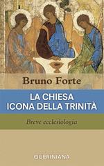 La Chiesa icona della Trinità. Breve ecclesiologia