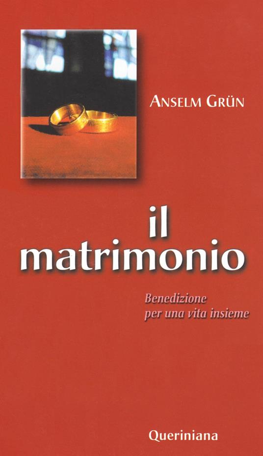 Il matrimonio. Benedizione per una vita insieme - Anselm Grün - copertina