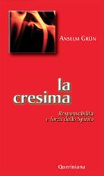 La cresima. Responsabilità e forza dello Spirito