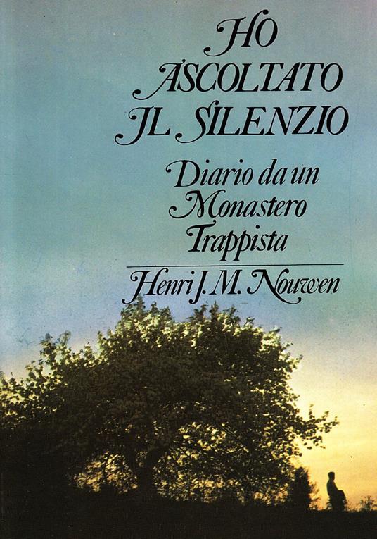 Ho ascoltato il silenzio. Diario da un monastero trappista - Henri J. Nouwen - copertina