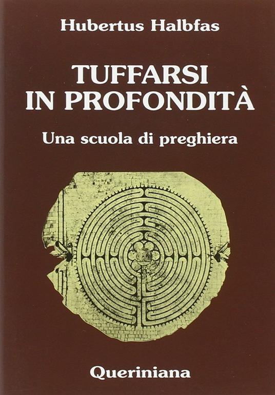 Tuffarsi in profondità. Una scuola di preghiera - Hubertus Halbfas - copertina