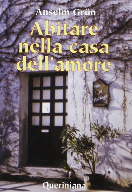 Abitare nella casa dell'amore - Anselm Grün - copertina