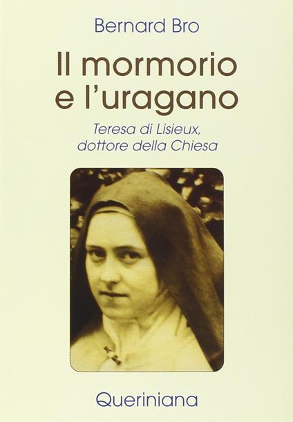 Il mormorio e l'uragano. Teresa di Lisieux, dottore della Chiesa - Bernard Bro - copertina
