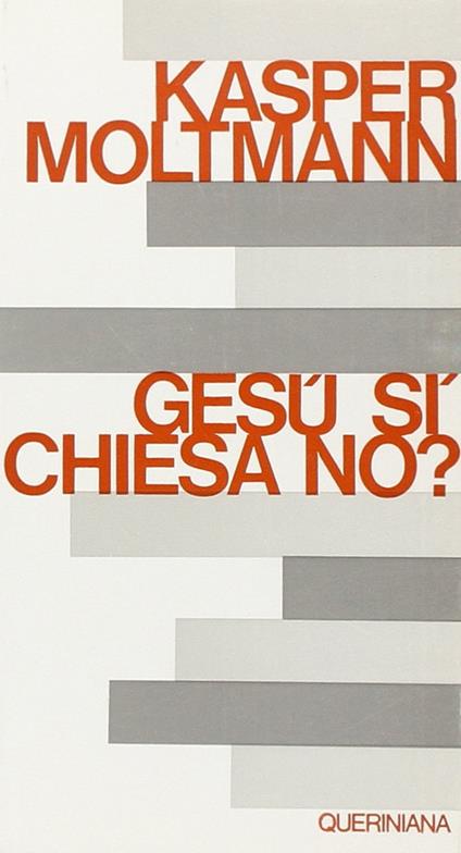 Gesù sì, Chiesa no? - Walter Kasper,Jürgen Moltmann - copertina