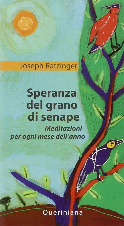 Speranza del grano di senape. Meditazioni per ogni mese dell'anno - Benedetto XVI (Joseph Ratzinger) - copertina