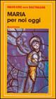 Maria per noi oggi - Hans Urs von Balthasar - copertina