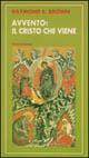 Avvento: il Cristo che viene. Saggi sui racconti evangelici di preparazione alla nascita di Gesù (Matteo 1 e Luca 1)