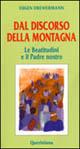 Dal discorso della montagna. Le Beatitudini e il Padre nostro - Eugen Drewermann - copertina