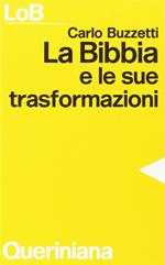 La Bibbia e le sue trasformazioni. Storia delle traduzioni bibliche e riflessioni ermeneutiche