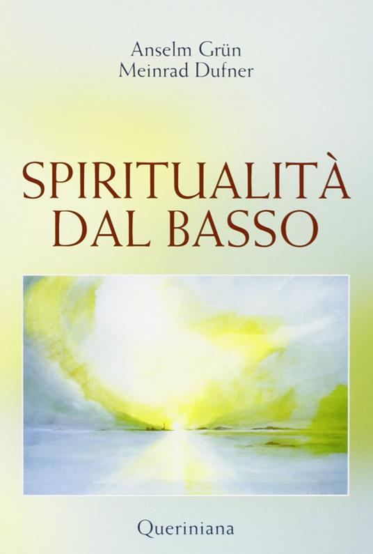 Spiritualità dal basso - Anselm Grün,Meinrad Dufner - copertina