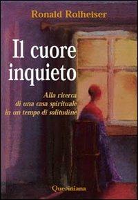 Il cuore inquieto. Alla ricerca di una casa spirituale in un tempo di solitudine - Ronald Rolheiser - copertina