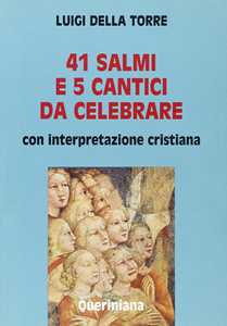 Quarantuno Salmi e 5 cantici da celebrare. Con interpretazione cristiana