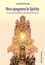 Non spegnere lo Spirito. Continuità e discontinuità del Concilio Vaticano II