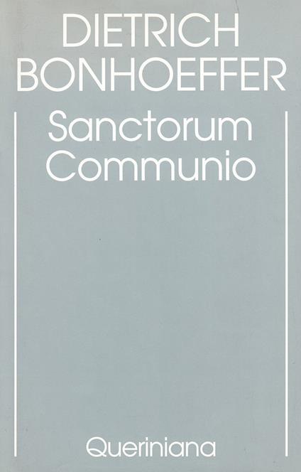 Edizione critica delle opere di D. Bonhoeffer. Ediz. critica. Vol. 1: Sanctorum communio. Una ricerca dogmatica sulla sociologia della Chiesa - Dietrich Bonhoeffer - copertina