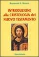 Introduzione alla cristologia del Nuovo Testamento - Raymond E. Brown - copertina