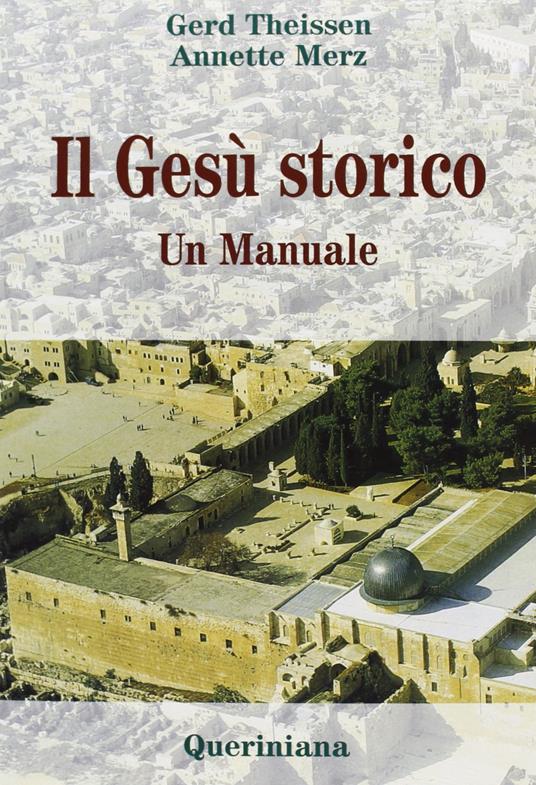 Il Gesù storico. Un manuale - Gerd Theissen,Annette Merz - copertina