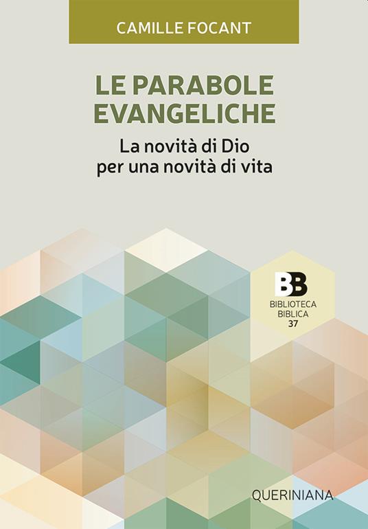 Le parabole evangeliche. La novità di Dio per una novità di vita - Camille Focant - copertina