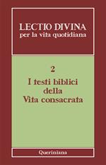 Lectio divina per la vita quotidiana. Vol. 2: I testi biblici della vita consacrata.