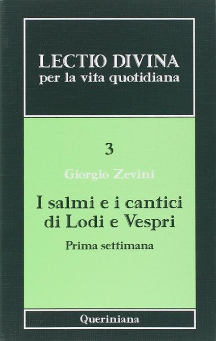 Lectio divina per la vita quotidiana. Vol. 3: I salmi e i cantici di lodi e vespri. Prima settimana - Giorgio Zevini - copertina