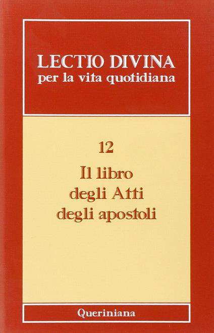 Lectio divina per la vita quotidiana. Vol. 12: Il libro degli Atti degli Apostoli - Pier Giordano Cabra - copertina
