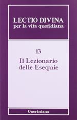 Lectio divina per la vita quotidiana. Vol. 13: Il lezionario delle esequie.