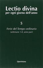 Lectio divina per ogni giorno dell'anno. Vol. 5: Ferie del tempo ordinario. Settimane 1-8, anno pari.