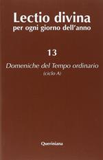 Lectio divina per ogni giorno dell'anno. Vol. 13: Domeniche del tempo ordinario (ciclo A).