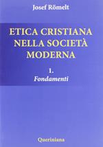 Etica cristiana nella società moderna. Vol. 1: Fondamenti.