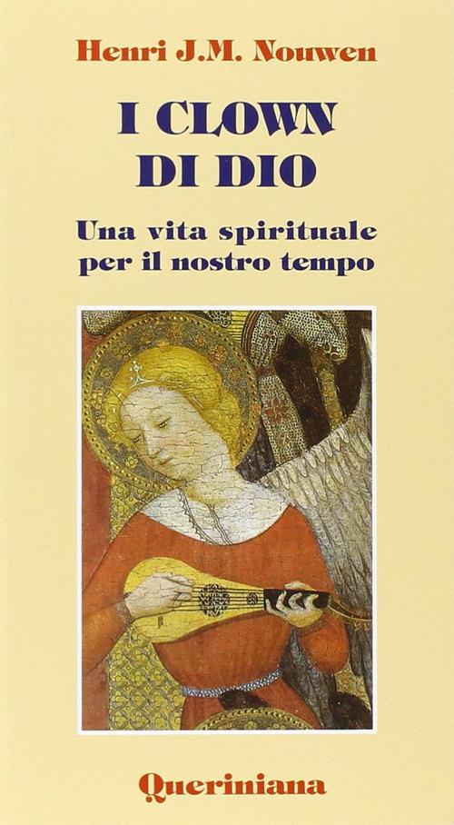 I clown di Dio. Una vita spirituale per il nostro tempo - Henri J. Nouwen - copertina