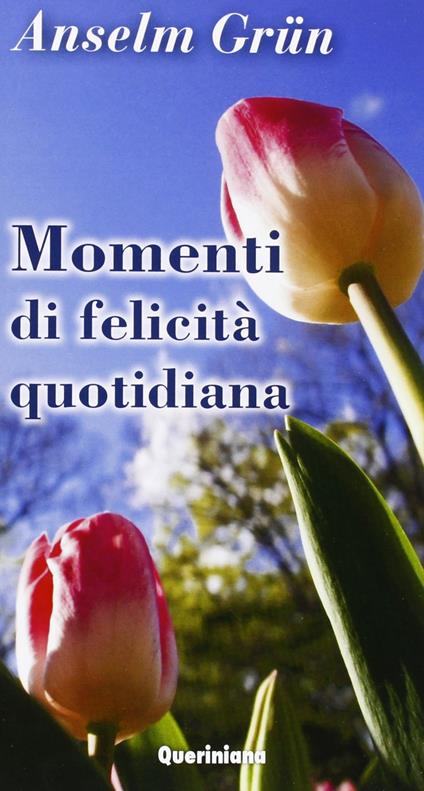 Momenti di felicità quotidiana - Anselm Grün - copertina