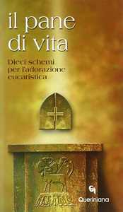 Il pane di vita. Dieci schemi per l'adorazione eucaristica