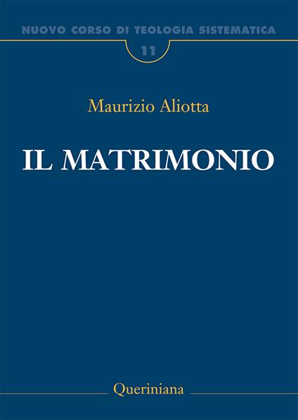 Nuovo corso di teologia sistematica. Vol. 11: Il matrimonio - Maurizio Aliotta - copertina