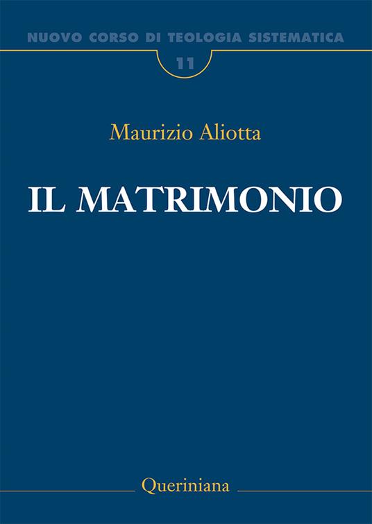 Nuovo corso di teologia sistematica. Vol. 11: Il matrimonio - Maurizio Aliotta - copertina