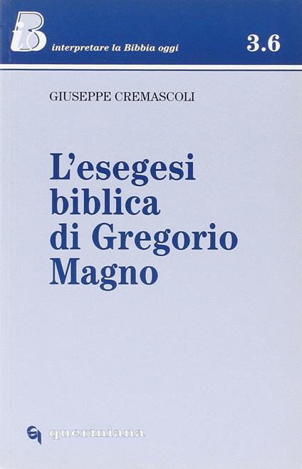L' esegesi biblica di Gregorio Magno - Giuseppe Cremascoli - copertina