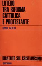 Lutero tra riforma cattolica e protestante