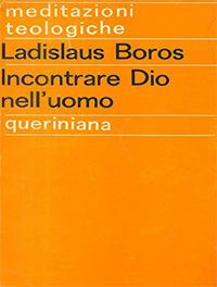 Incontrare Dio nell'uomo - Ladislaus Boros - copertina