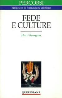 Fede e culture. In che modo vivere in che modo credere oggi - Henri Bourgeois - copertina