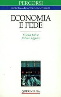 Economia e fede - Michel Falise,Jérôme Régnier - copertina
