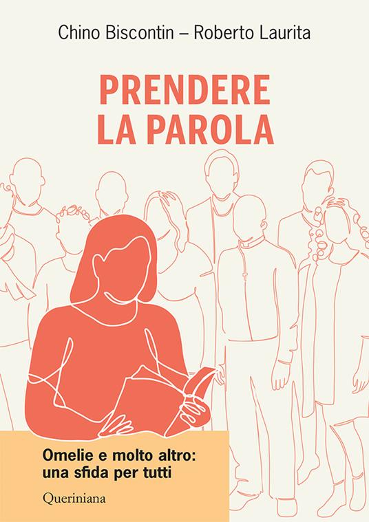 Prendere la parola. Omelie e molto altro: una sfida per tutti - Chino Biscontin,Roberto Laurita - copertina