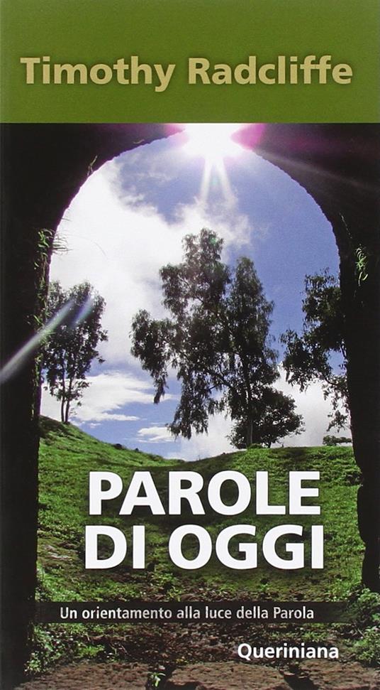 Parole di oggi. Un orientamento alla luce della parola - Timothy Radcliffe - copertina