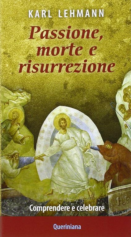 Passione, morte e risurrezione. Comprendere e celebrare - Karl Lehmann - copertina