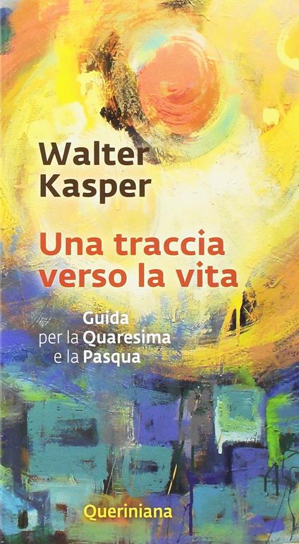 Una traccia verso la vita - Walter Kasper - copertina