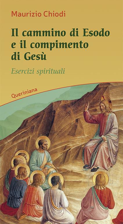 Il cammino di esodo e il compimento di Gesù. Esercizi spirituali - Maurizio Chiodi - copertina