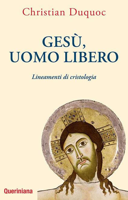 Gesù, uomo libero. Lineamenti di cristologia. Nuova ediz. - Christian Duquoc - copertina