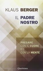 Il Padre Nostro. Pregare con il cuore e con la mente