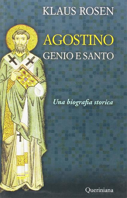 Agostino. Genio e santo. Una biografia storica - Klaus Rosen - copertina