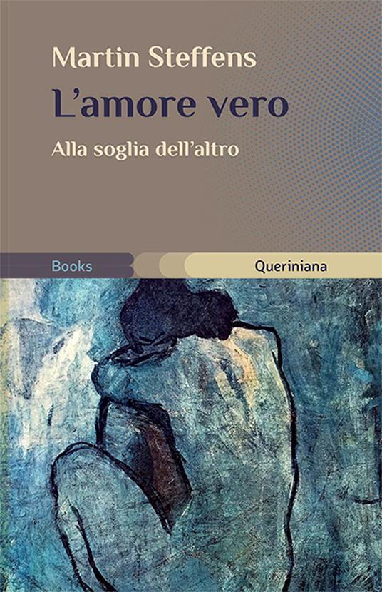 L'amore vero. Alla soglia dell'altro - Martin Steffens - copertina