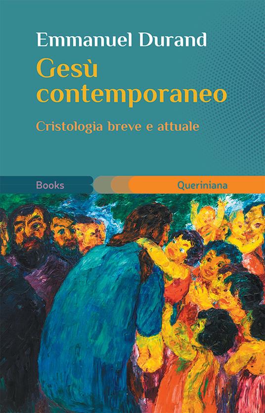 Gesù contemporaneo. Cristologia breve e attuale - Emmanuel Durand - copertina