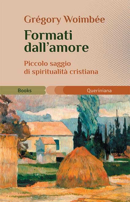 Formati dall'amore. Piccolo saggio di spiritualità cristiana - Gregory Woimbee - copertina